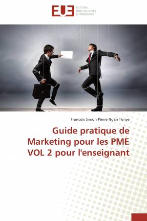 Guide pratique de Marketing pour les PME VOL 2 pour l&#039;enseignant