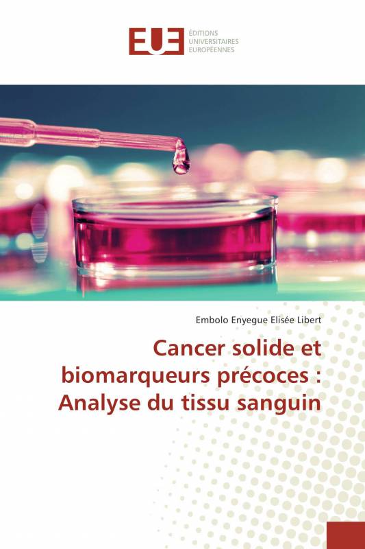 Cancer solide et biomarqueurs précoces : Analyse du tissu sanguin