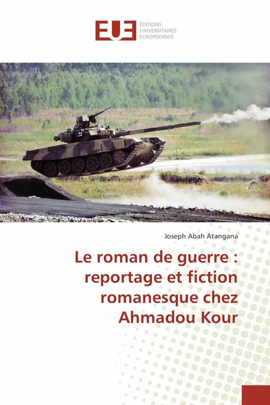 Le roman de guerre : reportage et fiction romanesque chez Ahmadou Kour