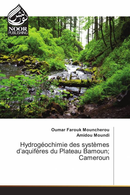Hydrogéochimie des systèmes d’aquifères du Plateau Bamoun； Cameroun