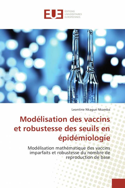 Modélisation des vaccins et robustesse des seuils en épidémiologie