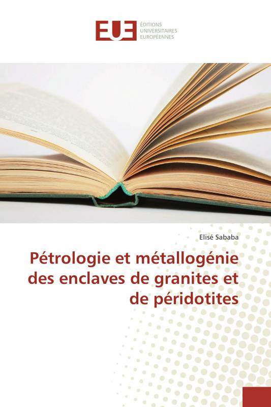 Pétrologie et métallogénie des enclaves de granites et de péridotites
