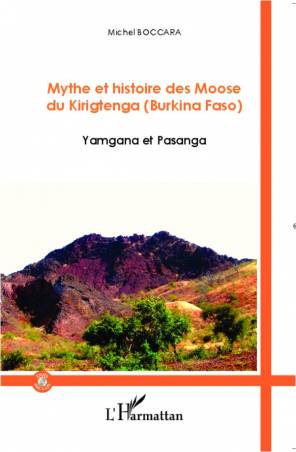 Mythe et histoire des Moose du Kirigtenga (Burkina Faso)