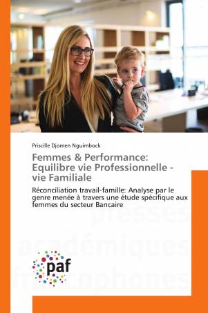 Femmes & Performance: Equilibre vie Professionnelle - vie Familiale
