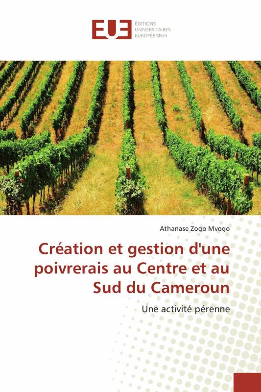 Création et gestion d'une poivrerais au Centre et au Sud du Cameroun