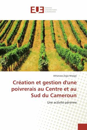 Création et gestion d'une poivrerais au Centre et au Sud du Cameroun