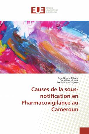 Causes de la sous-notification en Pharmacovigilance au Cameroun