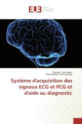 Système d'acquisition des signaux ECG et PCG et d'aide au diagnostic