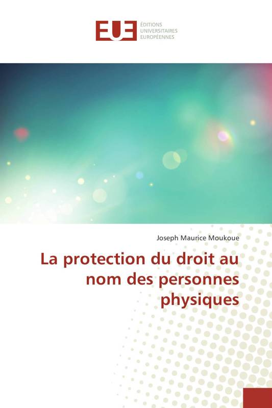 La protection du droit au nom des personnes physiques