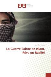 La Guerre Sainte en Islam, Rêve ou Realité