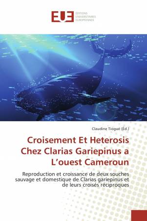 Croisement Et Heterosis Chez Clarias Gariepinus a L’ouest Cameroun