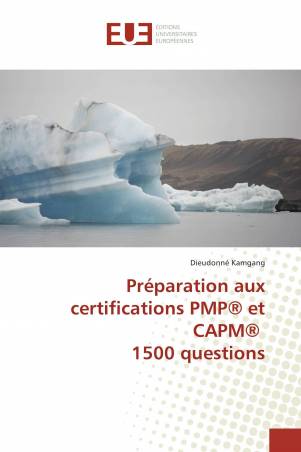 Préparation aux certifications PMP® et CAPM® 1500 questions