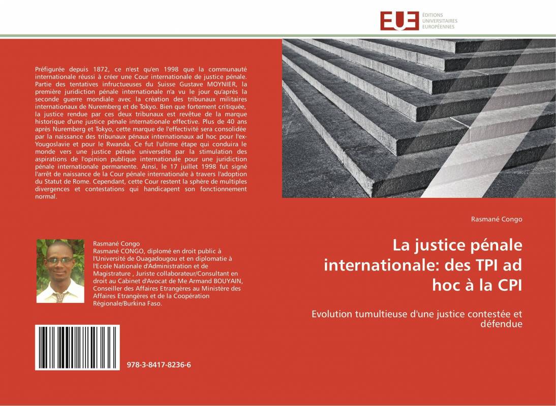 La justice pénale internationale: des TPI ad hoc à la CPI