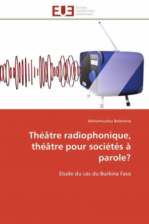 Théâtre radiophonique, théâtre pour sociétés à parole?
