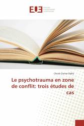 Le psychotrauma en zone de conflit: trois études de cas