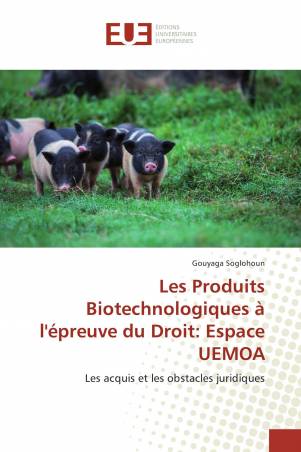 Les Produits Biotechnologiques à l'épreuve du Droit: Espace UEMOA