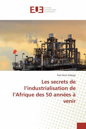 Les secrets de l’industrialisation de l’Afrique des 50 années à venir