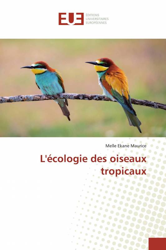 L'écologie des oiseaux tropicaux