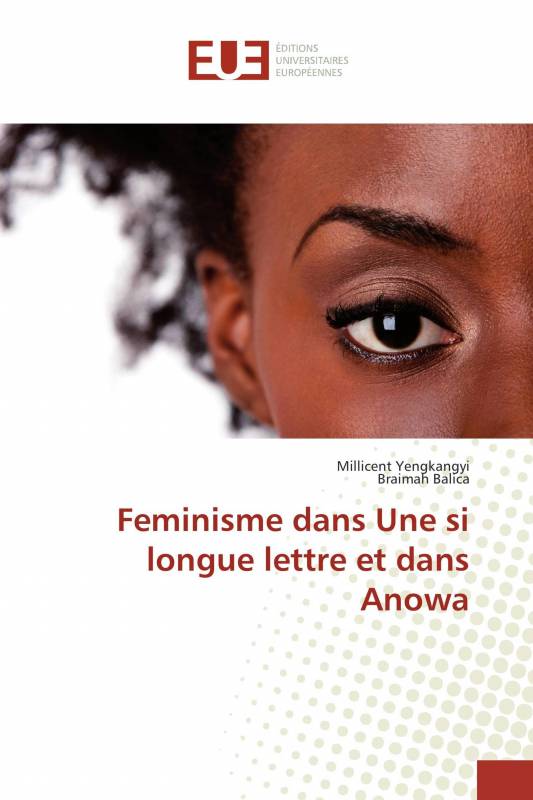 Feminisme dans Une si longue lettre et dans Anowa