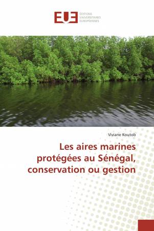 Les aires marines protégées au Sénégal, conservation ou gestion