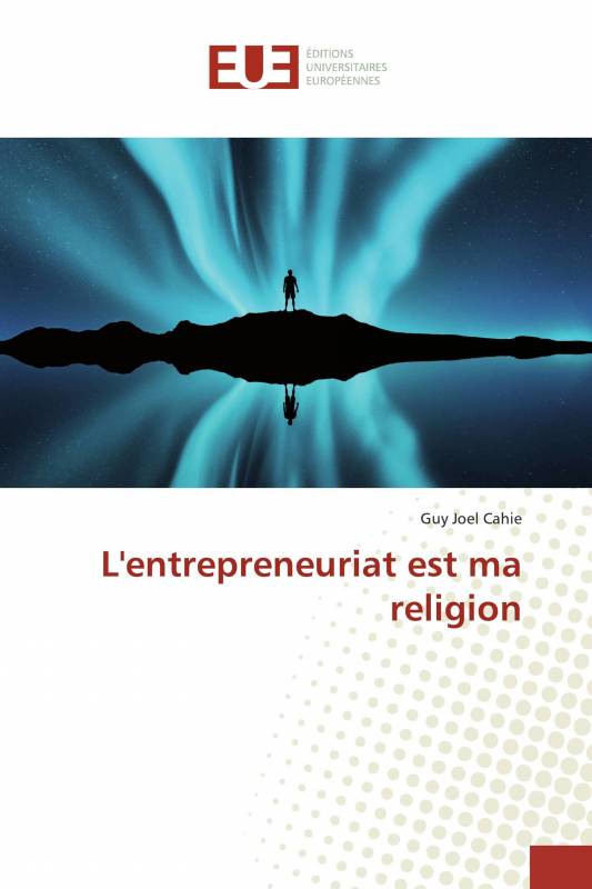 L'entrepreneuriat est ma religion