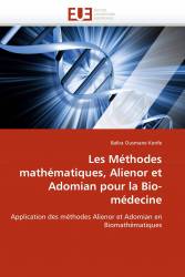 Les Méthodes mathématiques, Alienor et Adomian pour la Bio-médecine