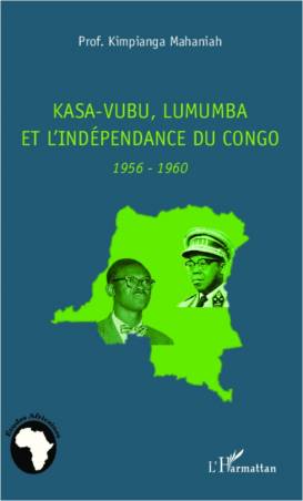 Kasa-Vubu, Lumumba et l&#039;indépendance du Congo