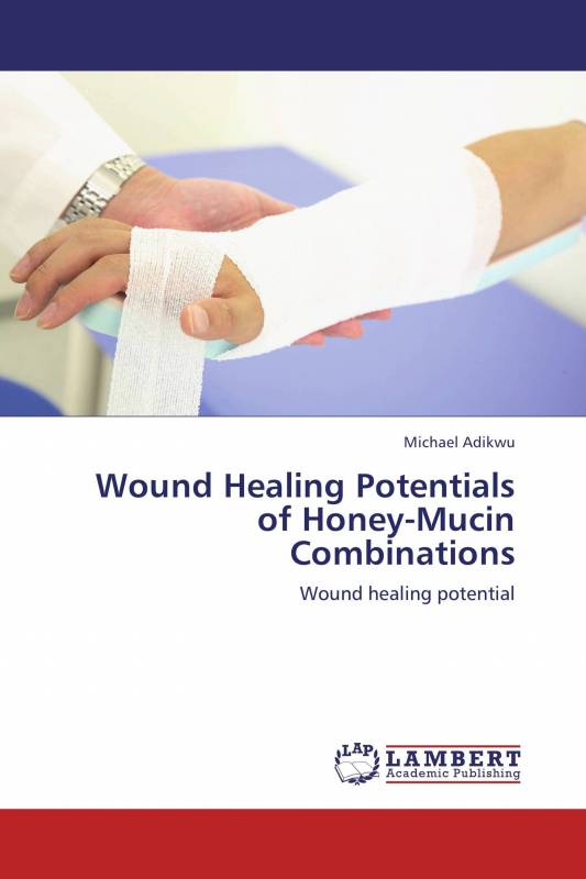 Wound Healing Potentials of Honey-Mucin Combinations