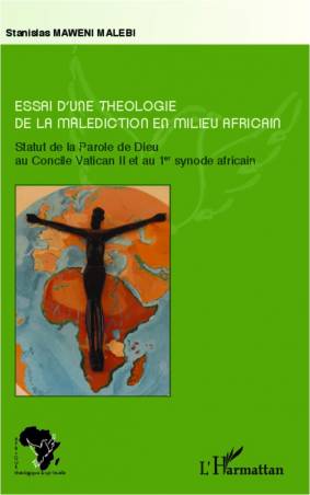 Essai d&#039;une théologie de la malédiction en milieu africain