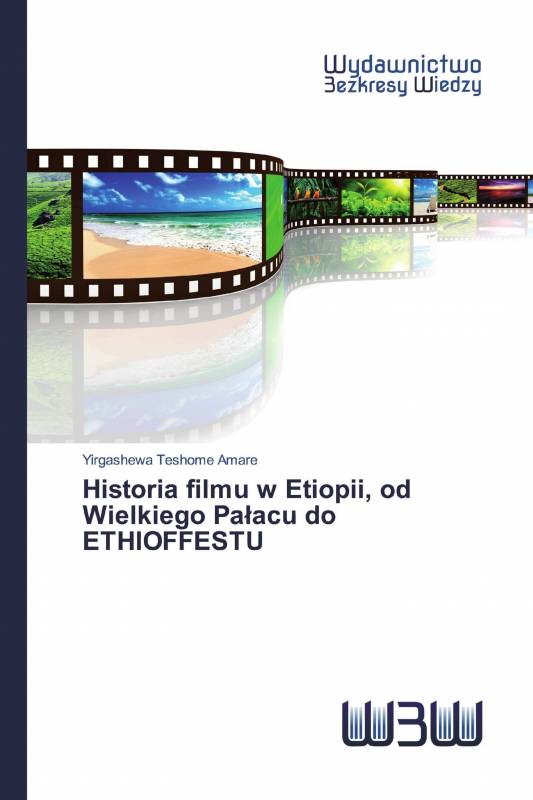 Historia filmu w Etiopii, od Wielkiego Pałacu do ETHIOFFESTU