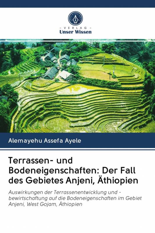 Terrassen- und Bodeneigenschaften: Der Fall des Gebietes Anjeni, Äthiopien
