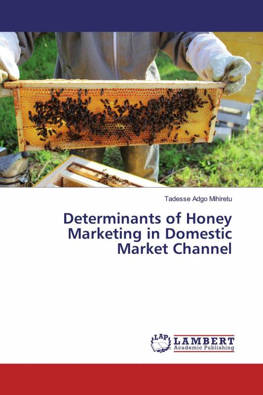 Determinants of Honey Marketing in Domestic Market Channel