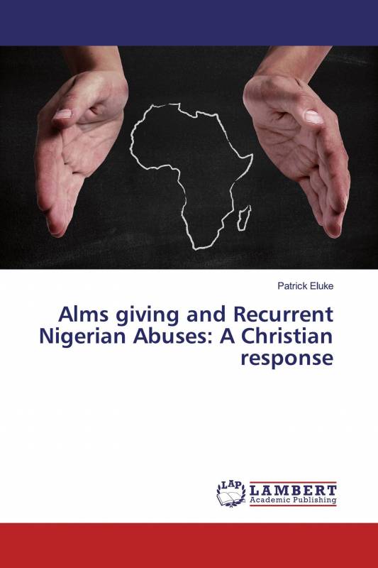 Alms giving and Recurrent Nigerian Abuses: A Christian response