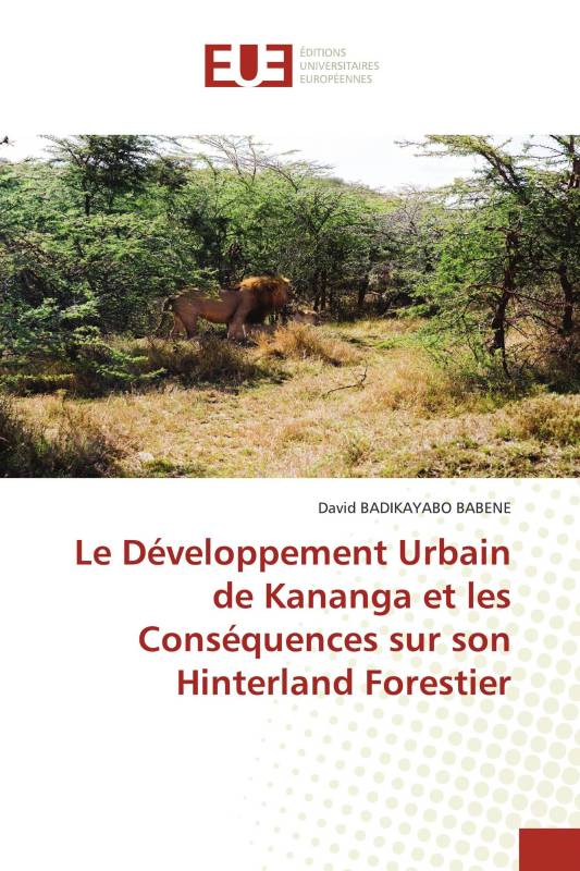 Le Développement Urbain de Kananga et les Conséquences sur son Hinterland Forestier