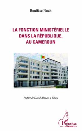 La fonction ministérielle dans la république, au Cameroun