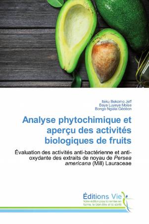 Analyse phytochimique et aperçu des activités biologiques de fruits