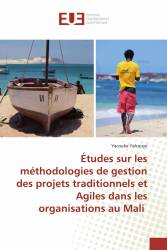 Études sur les méthodologies de gestion des projets traditionnels et Agiles dans les organisations au Mali