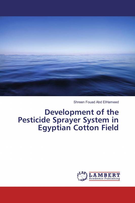 Development of the Pesticide Sprayer System in Egyptian Cotton Field