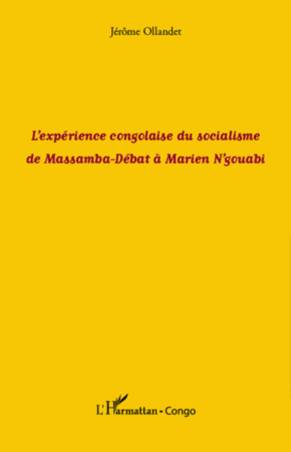 L'expérience congolaise du socialisme de Massamba-Débat à Marien N'gouabi