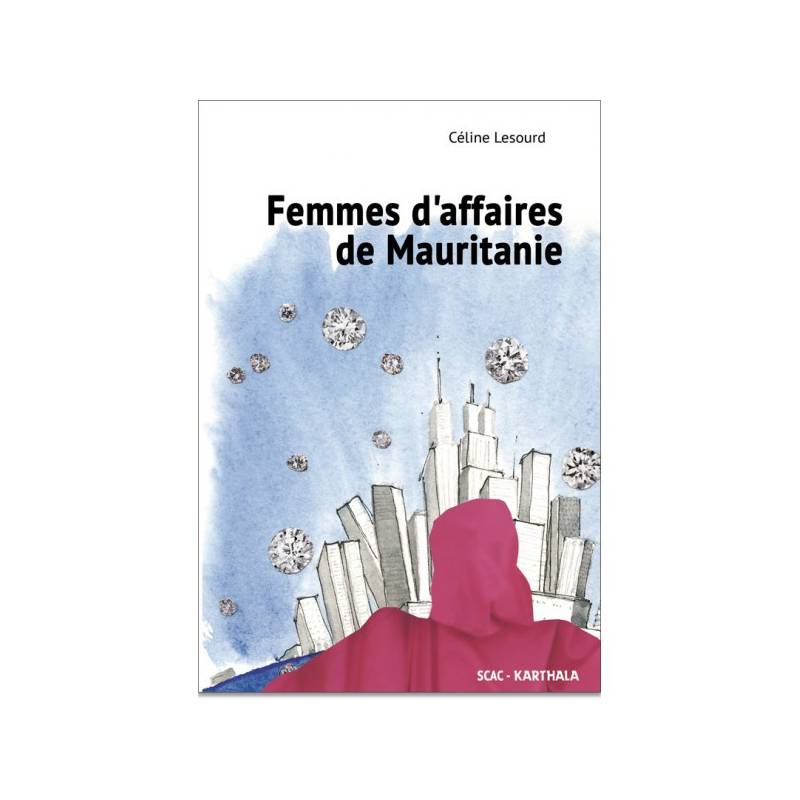 Femmes d'affaires de Mauritanie de Céline Lesourd