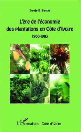 L&#039;ère de l&#039;économie des plantations en Côte d&#039;Ivoire