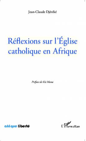 Réflexions sur l'Eglise catholique en Afrique de Jean-Claude Djereke