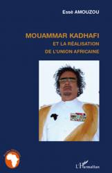 Mouammar Hadhafi et la réalisation de l'Union Africaine