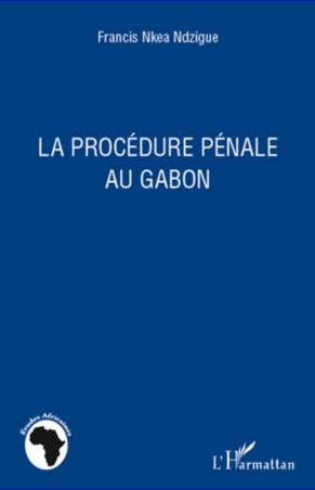 La procédure pénale au Gabon
