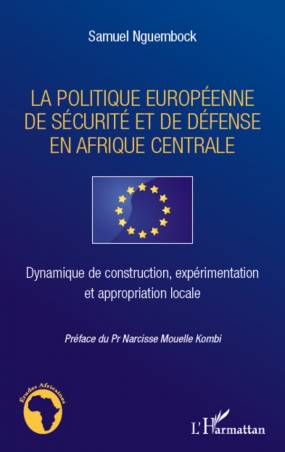 La politique européenne de sécurité et de défense en Afrique centrale