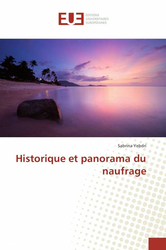 Historique et panorama du naufrage