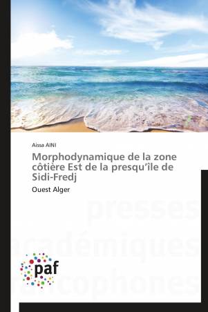 Morphodynamique de la zone côtière Est de la presqu’île de Sidi-Fredj