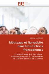 Métissage et Narrativité dans trois fictions francophones