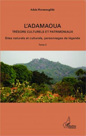 L&#039;Adamaoua Trésors culturels et patrimoniaux Tome 2