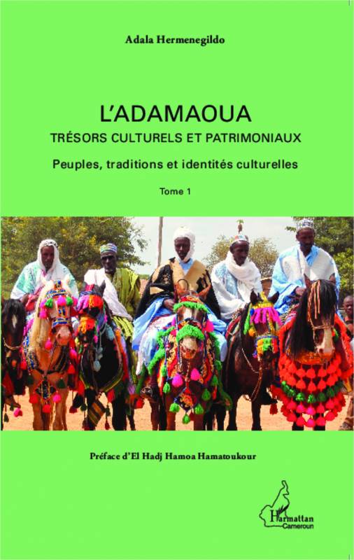 L'Adamaoua Trésors culturels et patrimoniaux (Tome 1)
